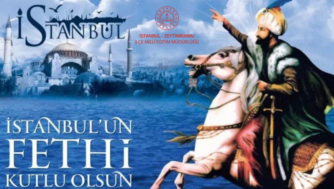 İstanbul'un Fethi'nin 569. Yıl Dönümü Kutlu Olsun
